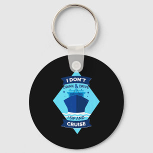 I Dont Drink Drive I Sit And Cruise _1 Key Ring