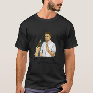 I don't drink drugs for me thanks funny drinking  T-Shirt