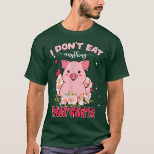 I Don't Eat Anything That Farts Pig Funny Vegan V T-Shirt