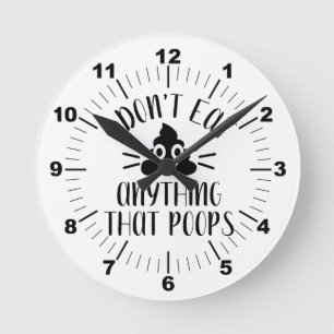 I Don't Eat Anything That Poops, Vegan Round Clock