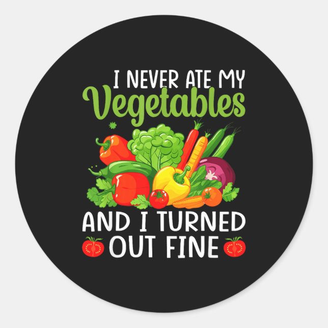 I Don't Eat Anything Vegetables Funny Vegetarian S Classic Round Sticker (Front)