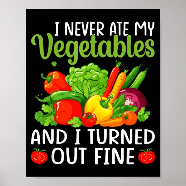 I Don't Eat Anything Vegetables Funny Vegetarian S Poster (Front)