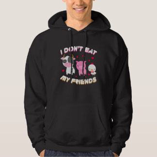 I Don't Eat My Friend Vegan Fruit Vegetarian Hoodie