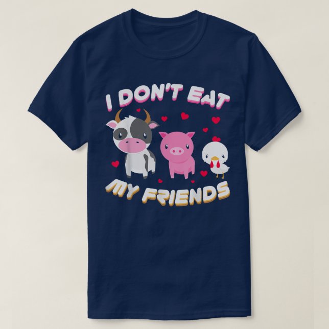 I Don't Eat My Friend Vegan Fruit Vegetarian T-Shirt (Design Front)