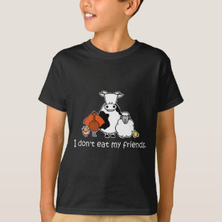 I dont eat my friends T-Shirt