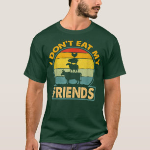 I Don't Eat My Friends Vegan Vegetarian Animal Lov T-Shirt