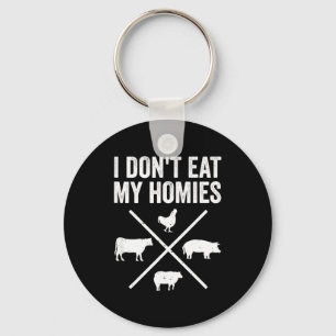 I Dont Eat My Homies Funny Vegetarian Key Ring