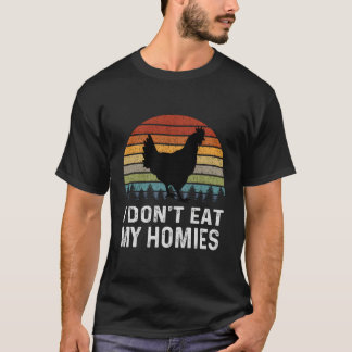 I Don'T Eat My Homies Retro Vegan Veganism T-Shirt