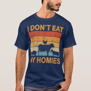 I Don't Eat My Homies Shirt Retro Vegetarian Cute 