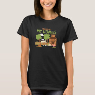 I Don't Eat My Homies Vegetable Vegetarian Vegan T-Shirt