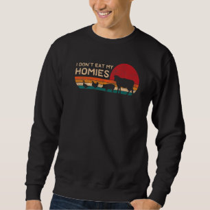 I Don't Eat My Homies Vegetarian Retro Vintage Ve Sweatshirt