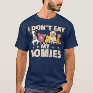 I Dont Eat My Homies Vegetarian Vegan Activism T-Shirt