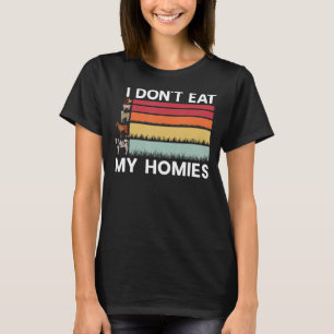 I Don't Eat My Homies Veggie Food Vegan T-Shirt