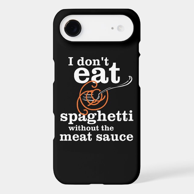 I Don't Eat Spaghetti Without The Meat Sauce (Back)