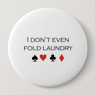 I dont even fold laundry T-shirt 10 Cm Round Badge