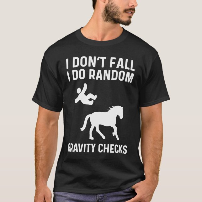 I Don't Fall I Do Random Gravity Checks Horse Vaul T-Shirt (Front)