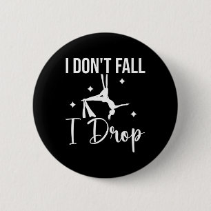 I Don't Fall I Drop Fall Thanksgiving Autumn 6 Cm Round Badge