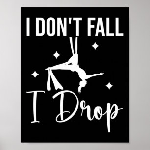 I Don't Fall I Drop Fall Thanksgiving Autumn Poster