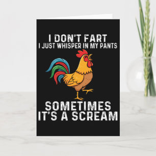 I Don't Fart I Just Whisper In My Pants Chicken Hu Card