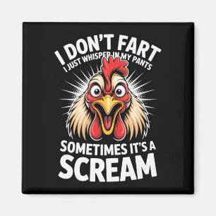 I Dont Fart I Just Whisper In My Pants Its A Screa Magnet