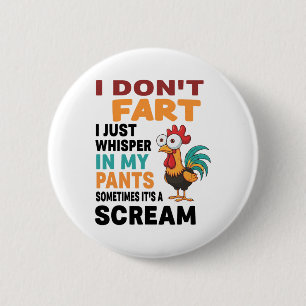 I Don't Fart I Just Whisper In My Pants Sometimes 6 Cm Round Badge