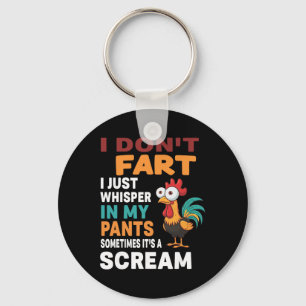 I Don't Fart I Just Whisper In My Pants Sometimes Key Ring