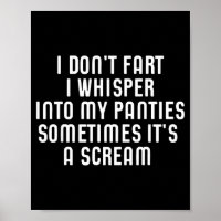I Don't Fart I Whisper Into My Panties Funny 