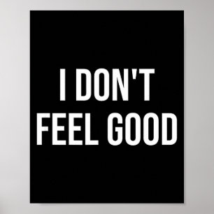I Don't Feel Good  Poster