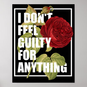 I Don't Feel Guilty for Anything Poster