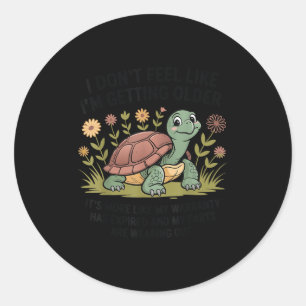 I Don't Feel Like I'm Getting Older It's More Like Classic Round Sticker