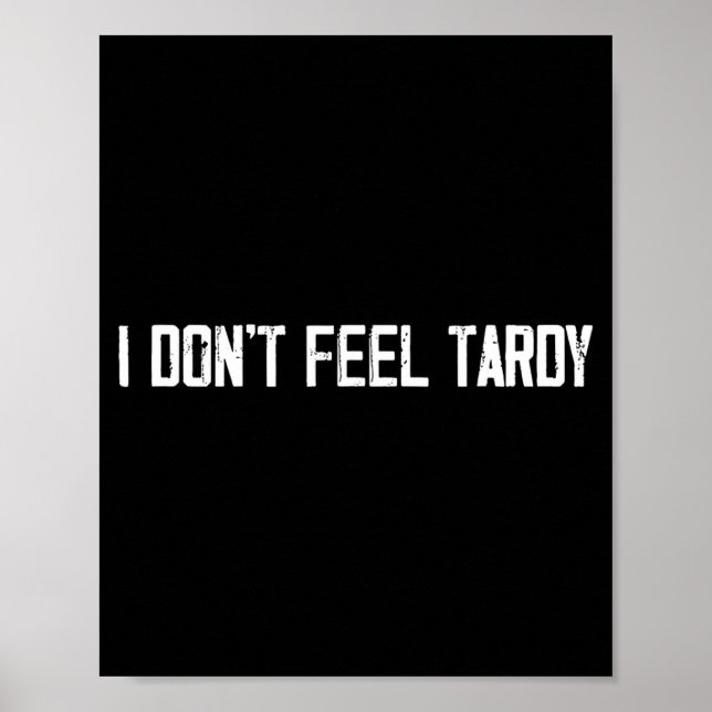 I Don't Feel Tardy Funny  Poster (Front)