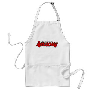 I don't get drunk I get awesome funny apron