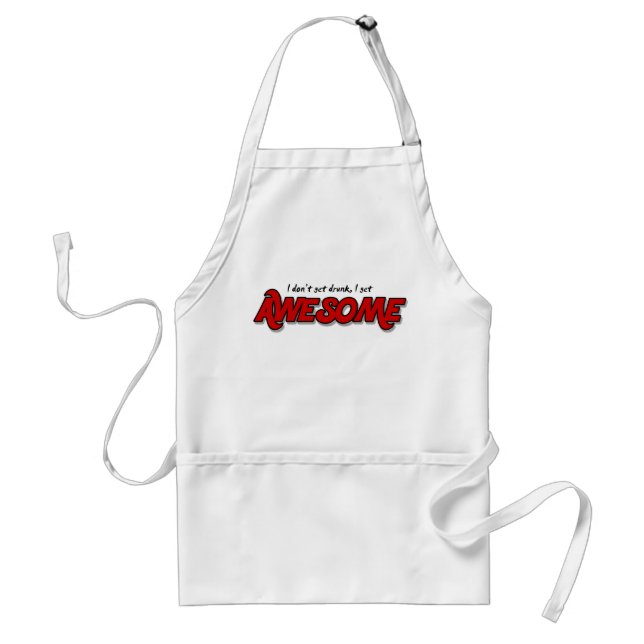 I don't get drunk I get awesome funny apron (Front)