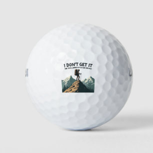 I Don't Get it The Trail Looked So Flat Hiking Golf Balls