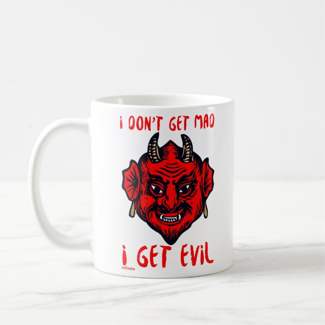 I DON'T GET MAD, I GET EVIL funny devil horror     Coffee Mug (Left)