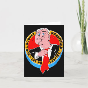 I Don't Get No Respect Dangerfield Uni-adults Blac Card