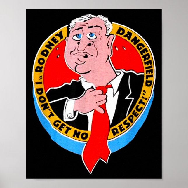 I Don't Get No Respect Dangerfield Uni-adults Blac Poster (Front)