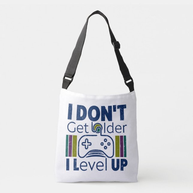 I don't get older-I level up funny gamer Crossbody Bag (Front)