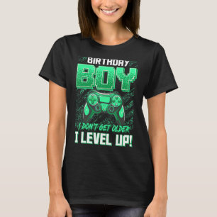 I Don't Get Older I Level Up Gamer Gaming Birthd T-Shirt