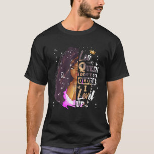 I Don't Get Older I Level Up Leo Black Queen T-Shirt
