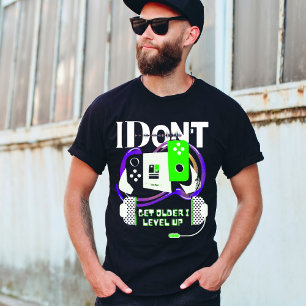 I Don't Get Older I Level Up t-shirt