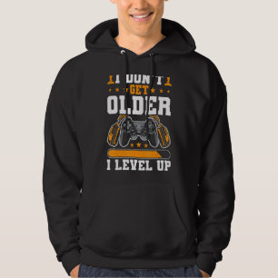 I Don't Get Older I Level Up Video Gamer Gaming Hoodie