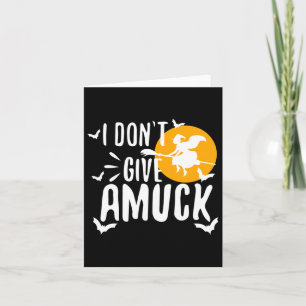 I Don't Give A Amuck Card