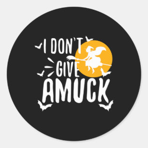 I Don't Give A Amuck Classic Round Sticker