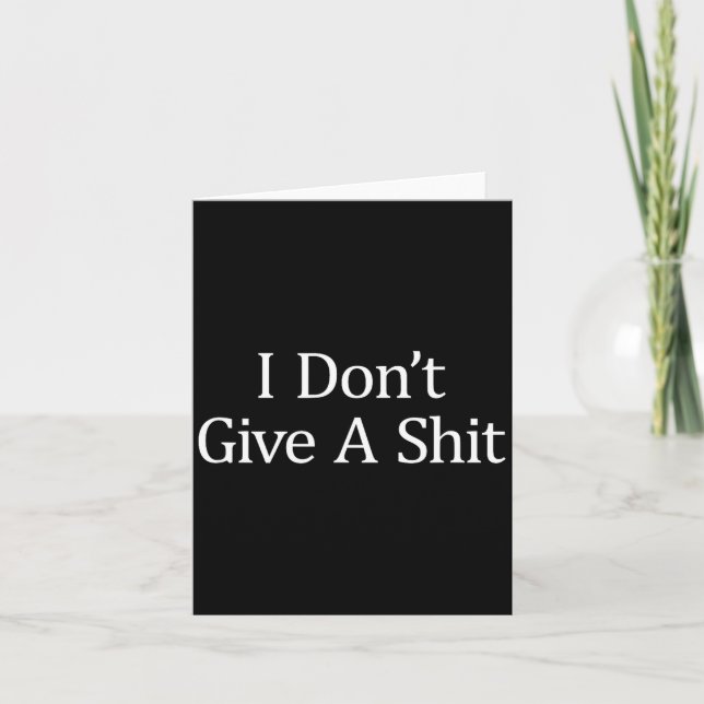 I Don't Give A -  Card (Front)