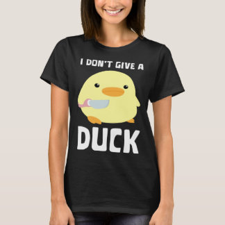 I Don't Give A Duck Duck With Knife Meme T-Shirt