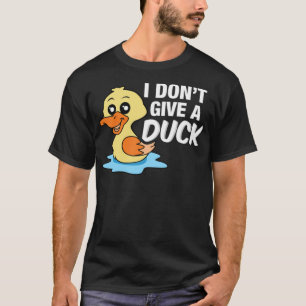 I Dont Give A Duck Funny Aquatic Birds labrador pr T-Shirt