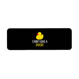 I Dont Give a Duck Funny Rubber Duck Men Women Return Address Label