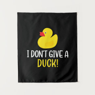 I Dont Give a Duck Funny Rubber Duck Men Women Tapestry