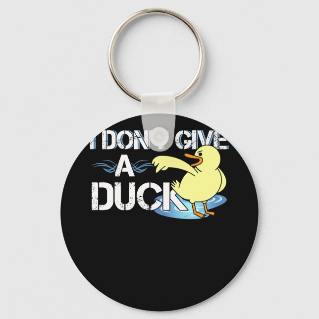 I Don't Give A Duck Key Ring (Front)